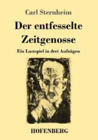 Der entfesselte Zeitgenosse: Ein Lustspiel in drei Aufzügen