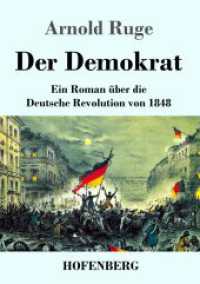 Der Demokrat: Ein Roman über die Deutsche Revolution von 1848