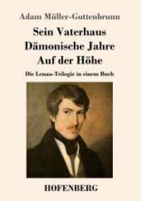 Sein Vaterhaus / Dämonische Jahre / Auf der Höhe: Die Lenau-Trilogie in einem Buch