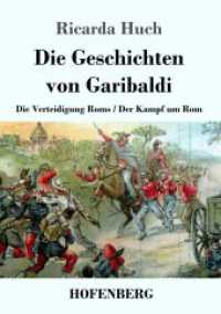 Die Geschichten von Garibaldi: Die Verteidigung Roms / Der Kampf um Rom