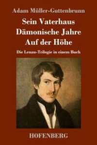 Sein Vaterhaus / Dämonische Jahre / Auf der Höhe: Die Lenau-Trilogie in einem Buch