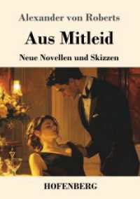 Aus Mitleid: Neue Novellen und Skizzen