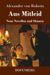Aus Mitleid: Neue Novellen und Skizzen