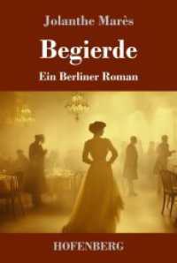 Begierde : Ein Berliner Roman （2025. 152 S. 224 mm）