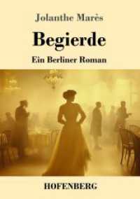 Begierde : Ein Berliner Roman （2025. 152 S. 220 mm）