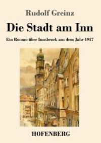 Die Stadt am Inn : Ein Roman über Innsbruck aus dem Jahr 1917 （2025. 304 S. 220 mm）