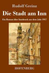Die Stadt am Inn : Ein Roman über Innsbruck aus dem Jahr 1917 （2025. 304 S. 224 mm）