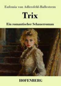 Trix: Ein romantischer Schauerroman