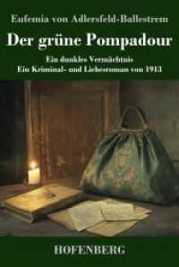 Der grüne Pompadour: Ein dunkles Vermächtnis - ein Kriminal- und Liebesroman von 1913