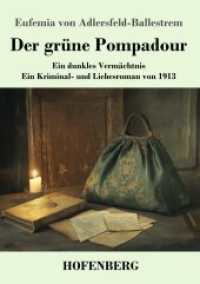 Der grüne Pompadour: Ein dunkles Vermächtnis - ein Kriminal- und Liebesroman von 1913