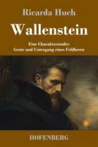 Wallenstein: Eine Charakterstudie: Genie und Untergang eines Feldherrn