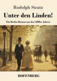 Unter den Linden!: Ein Berlin-Roman aus den 1890er Jahren