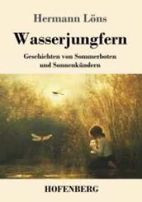Wasserjungfern: Geschichten von Sommerboten und Sonnenkündern