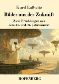 Bilder aus der Zukunft: Zwei Erzählungen aus dem 24. und 39. Jahrhundert