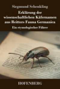 Erklärung der wissenschaftlichen Käfernamen aus Reitters Fauna Germanica : Ein etymologischer Führer