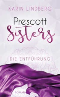 Die Entführung : Prescott Sisters 2 - Liebesroman (Prescott Sisters 2) （2019. 222 S. 203 mm）