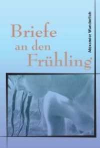 Briefe an den Frühling : Lyrik （2017. 68 S. 1 Farbabb. 210 mm）