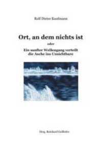 Ort, an dem nichts ist : Ein sanfter Wellengang verteilt die Asche ins Unsichtbare （1. 2017. 80 S. 210 mm）