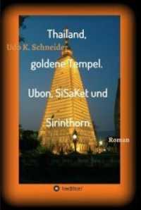 Thailand, goldene Tempel. Ubon, SiSaKet und Sirinthorn : Bilderreise durch den Isan (Thailand .2) （1. 2017. 340 S. 21 cm）