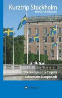 Kurztrip Stockholm: Drei entspannte Tage in Schwedens Hauptstadt : Wertvolle Insider-Tipps für ein unvergessliches Wochenende （1. 2017. 68 S. 15 Farbabb. 190 mm）