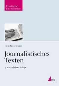 Journalistisches Texten (Praktischer Journalismus 43) （3., überarb. Aufl. 2011. 261 S. 15 Abb. s/w. 220 mm）