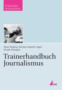 Trainerhandbuch Journalismus (Praktischer Journalismus Bd.81) （2008. 288 S. 25 s/w Abb. 240 mm）