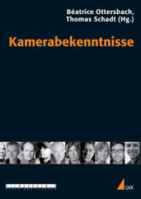 Kamerabekenntnisse (Praxis Film Bd.41) （2008. III, 332 S. 24 s/w Abb. 210 mm）