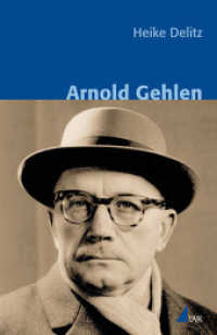 Arnold Gehlen (Klassiker der Wissenssoziologie 14) （2011. 152 S. 185 mm）