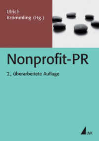 Nonprofit-PR (PR Praxis Bd.12) （2., überarb. Aufl. 2009. II, 304 S. 210 mm）