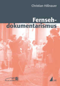 Fernsehdokumentarismus : Theoretische Näherungen, pragmatische Abgrenzungen, begriffliche Klärungen (Close Up Bd.23) （2011. 416 S. 26 s/w Abb. 215 mm）
