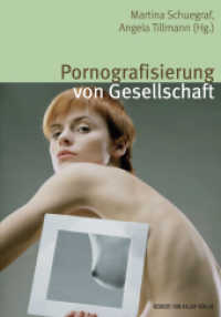Pornografisierung von Gesellschaft : Perspektiven aus Theorie, Empirie und Praxis (Alltag, Medien und Kultur Bd.9) （2012. 386 S. 215 mm）