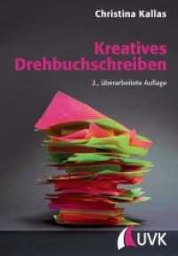 Kreatives Drehbuchschreiben (Praxis Film Bd.71) （2., überarb. Aufl. 2012. 228 S. 220 mm）