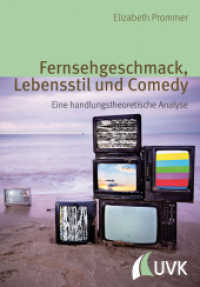 Fernsehgeschmack, Lebensstil und Comedy : Eine handlungstheoretische Analyse (Alltag, Medien und Kultur Bd.12) （2012. 298 S. 215 mm）