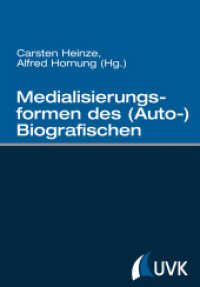 Medialisierungsformen des (Auto-)Biografischen （2013. 361 S. m. 16 SW- u. 24 farb. Abb. 215 mm）