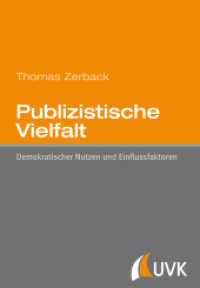Publizistische Vielfalt : Demokratischer Nutzen und Einflussfaktoren （2012. 374 S. m. 35 Abb. 215 mm）
