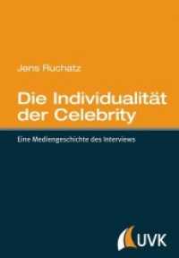 Die Individualität der Celebrity : Eine Mediengeschichte des Interviews （2014. I, 590 S. m. 17 Abb. 220 mm）
