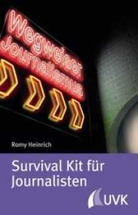 Survival Kit für Journalisten (Wegweiser Journalismus 12) （2014. 178 S. m. 30 Abb. 180 mm）
