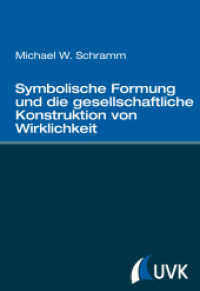 Symbolische Formung und die gesellschaftliche Konstruktion von Wirklichkeit （2014. 226 S. 220 mm）