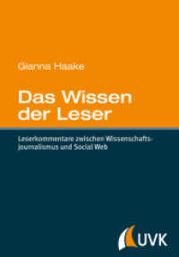 Das Wissen der Leser : Leserkommentare zwischen Wissenschaftsjournalismus und Social Web （2015. 250 S. m. 25 Abb. 220 mm）