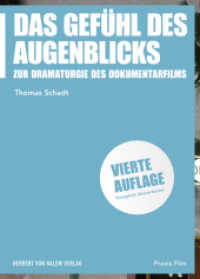 Das Gefühl des Augenblicks : Zur Dramaturgie des Dokumentarfilms (Praxis Film) （4., überarb.  Aufl. 2017. 360 S. 240 mm）