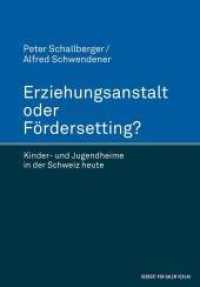 Erziehungsanstalt oder FörderSetting? : Kinder- und Jugendheime in der Schweiz heute （2017. 280 S. 22 cm）