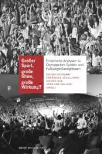 Großer Sport, große Show, große Wirkung? : Empirische Analysen zu Olympischen Spielen und Fußballgroßereignissen （2018. 292 S. 27 Abb., 30 Tab. 21.3 cm）