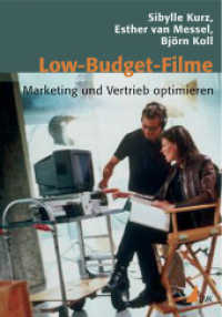Low-Budget-Filme : Marketing und Vertrieb optimieren (Praxis Film Bd.27) （2006. 242 S. 210 mm）