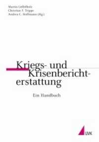 Kriegs- und Krisenberichterstattung : Ein Handbuch (Praktischer Journalismus 70) （2008. II, 336 S. 12 s/w Abb. 240 mm）