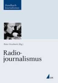 Radiojournalismus : Handbuch Journalismus (Handbuch Journalismus) （2009. II, 382 S. 30 s/w Abb. 240 mm）