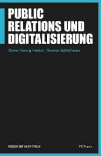 Public Relations und Digitalisierung (PR Praxis 32) （2020. 272 S. 37 Abb. 18.5 cm）