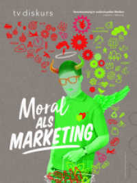 Moral als Marketing : Verantwortung in audiovisuellen Medien (tv diskurs. Verantwortung in audiovisuellen Medien 91) （2020. 112 S. 28 cm）
