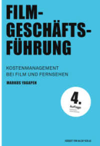 Filmgeschäftsführung : Kostenmanagement bei Film und Fernsehen (Praxis Film 10) （4., überarb. Aufl. 2023. 216 S. 25 Abb. 24 cm）