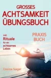 Achtsamkeit: DAS GROSSE ACHTSAMKEIT &Uuml;BUNGSBUCH! Wie Sie Ihren Achtsamkeitsmuskel trainieren und in 16 Tagen ganz praktis : (inkl. Rituale f&uuml;r ein achtsames Leben) (Achtsamkeit, Achtsamkeit lernen, Achtsamkeit im Alltag, Achtsamkeit f&uuml;r （2. Aufl. 2018. 132 S. 190 mm）