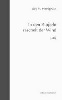 In den Pappeln raschelt der Wind : Lyrik (Edition Exemplum) （2020. 128 S. 21 cm）